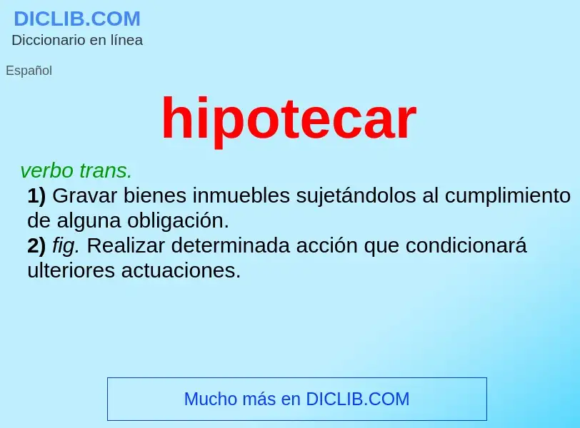 What is hipotecar - meaning and definition