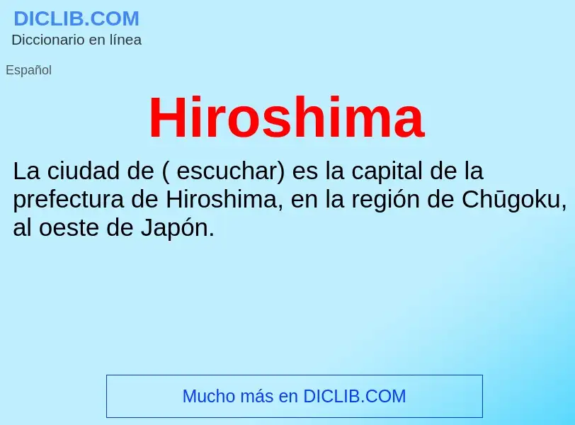 ¿Qué es Hiroshima? - significado y definición