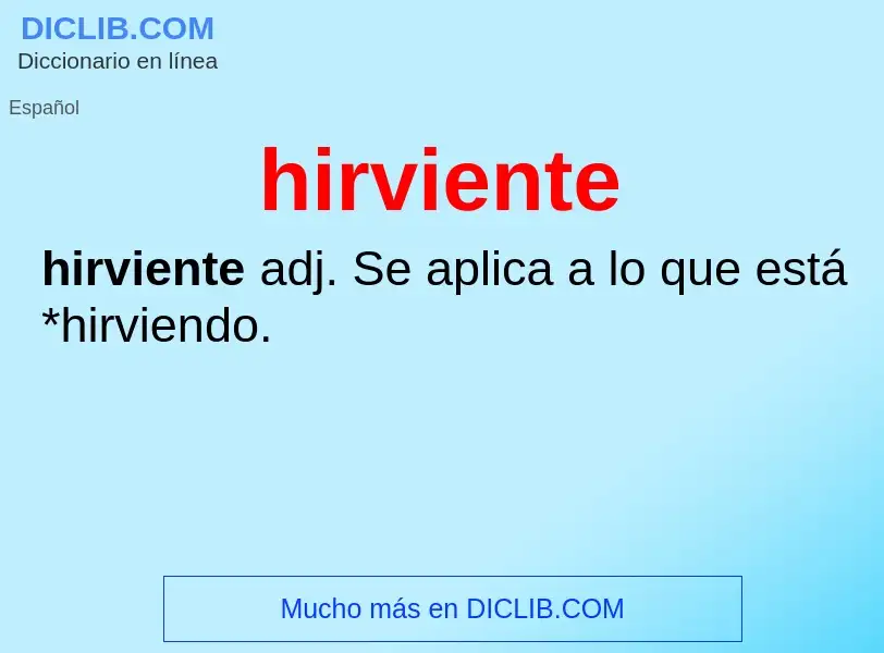 O que é hirviente - definição, significado, conceito