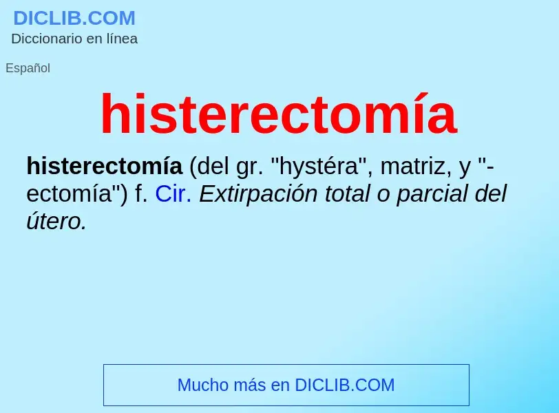 What is histerectomía - meaning and definition