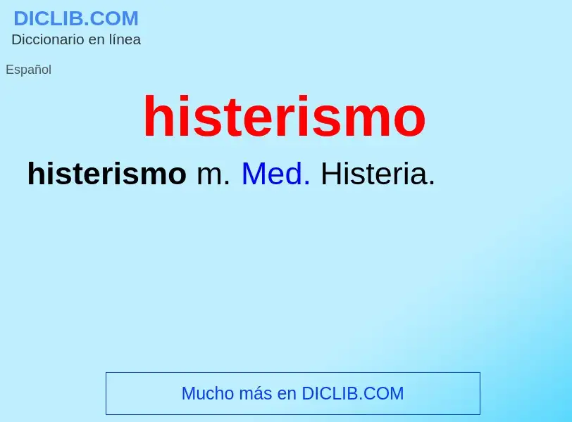 Что такое histerismo - определение