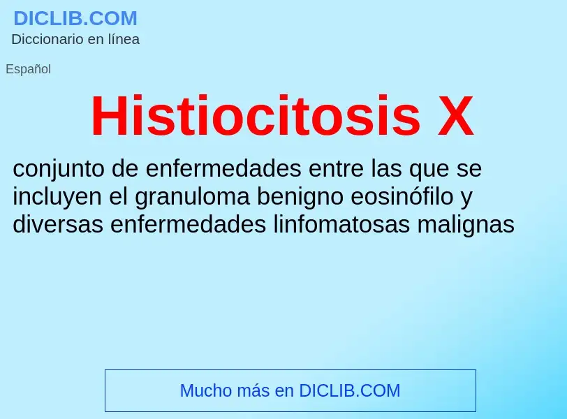 What is Histiocitosis X - meaning and definition