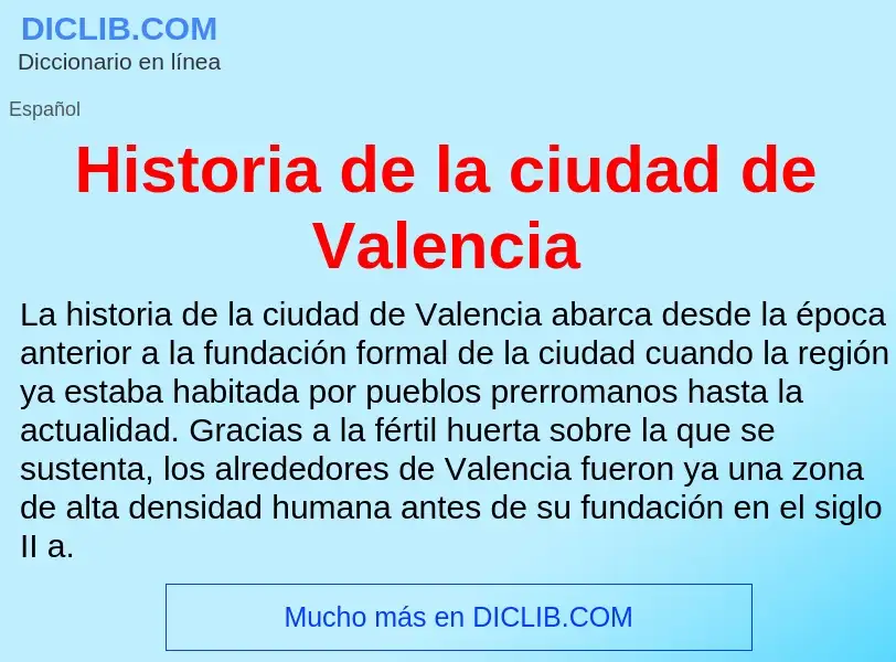 O que é Historia de la ciudad de Valencia - definição, significado, conceito