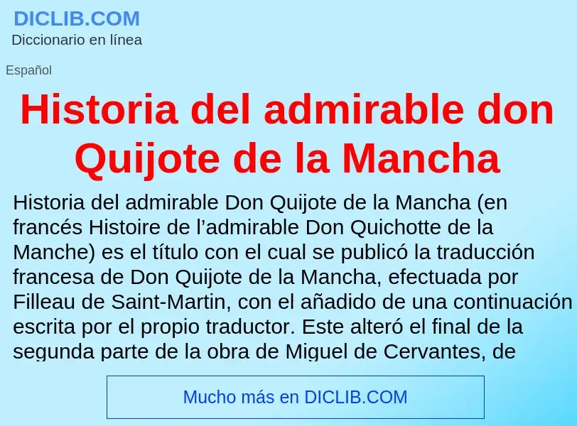 ¿Qué es Historia del admirable don Quijote de la Mancha? - significado y definición