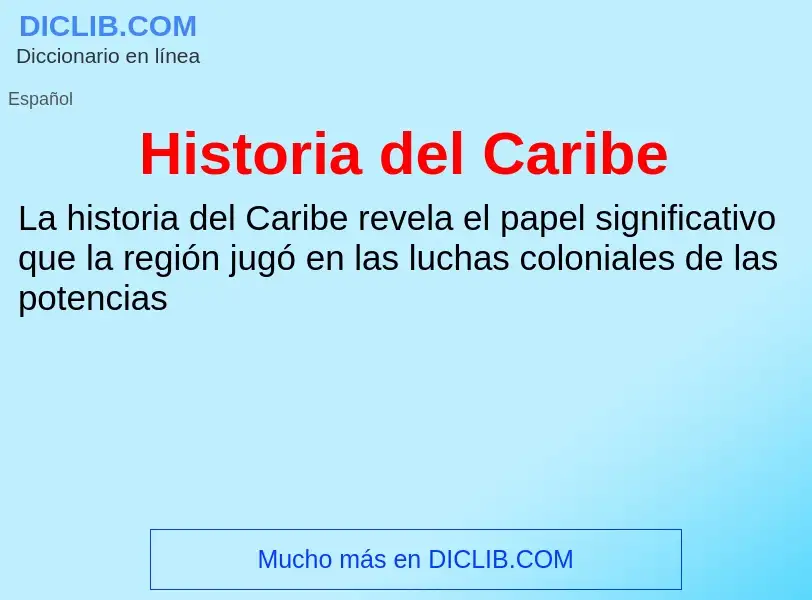 ¿Qué es Historia del Caribe? - significado y definición