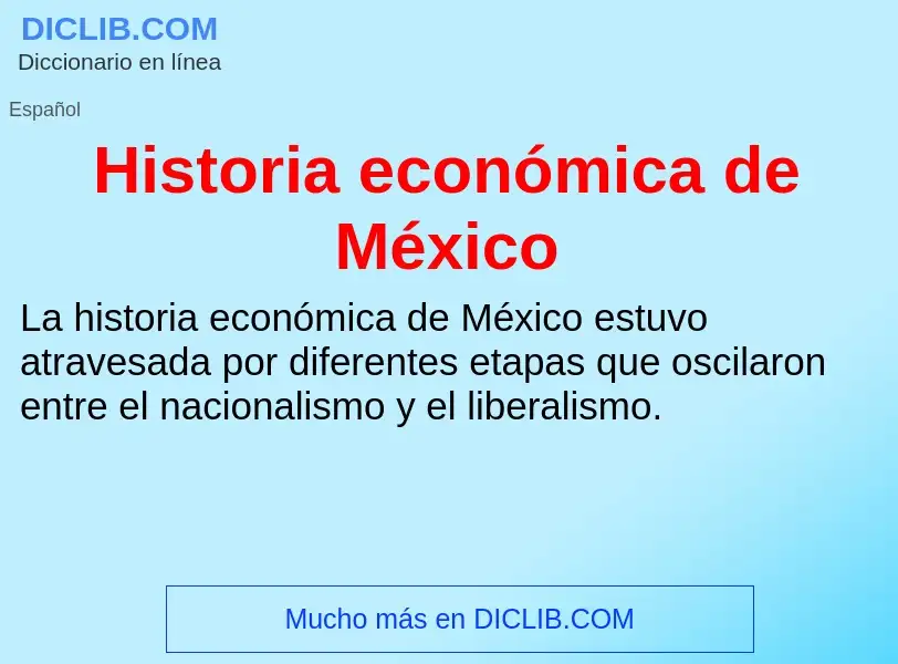 Что такое Historia económica de México - определение