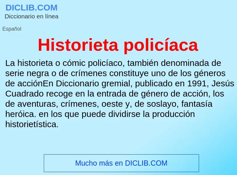 ¿Qué es Historieta policíaca? - significado y definición