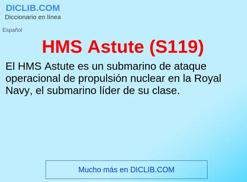 Что такое HMS Astute (S119) - определение