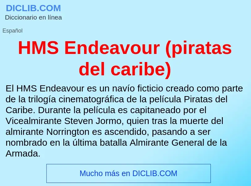 Что такое HMS Endeavour (piratas del caribe) - определение