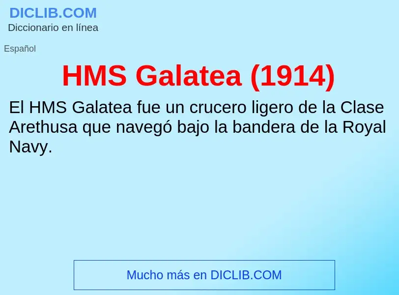 Что такое HMS Galatea (1914) - определение