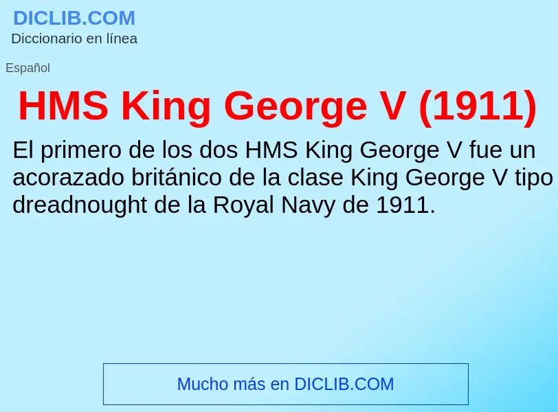 Что такое HMS King George V (1911) - определение