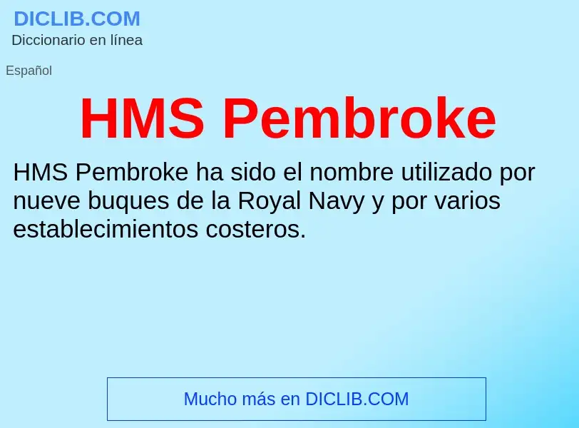 Что такое HMS Pembroke - определение