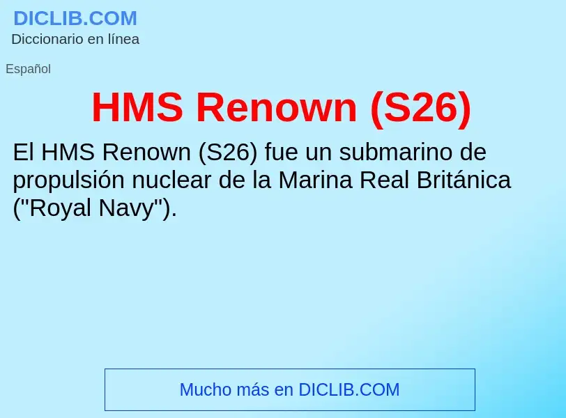 Что такое HMS Renown (S26) - определение