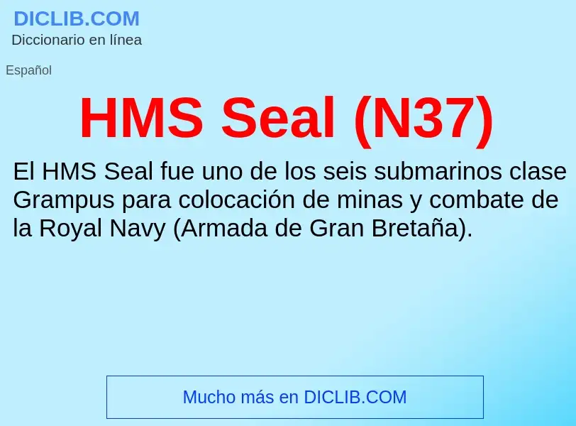 Что такое HMS Seal (N37) - определение