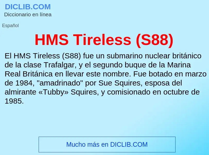 Что такое HMS Tireless (S88) - определение