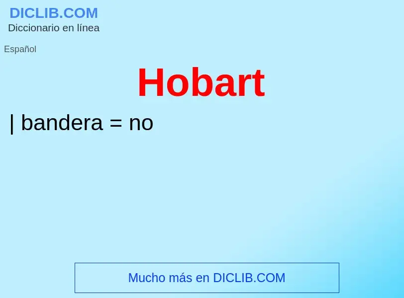 ¿Qué es Hobart? - significado y definición