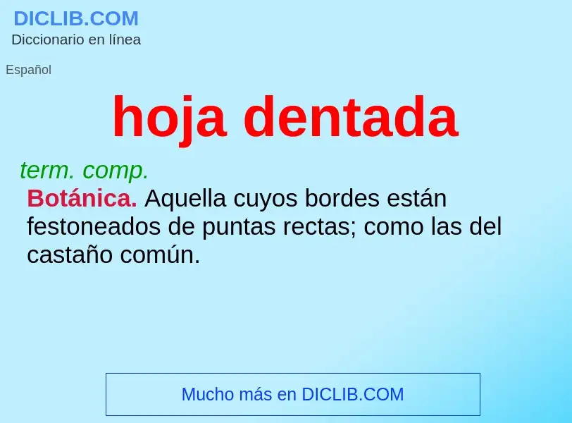 ¿Qué es hoja dentada? - significado y definición