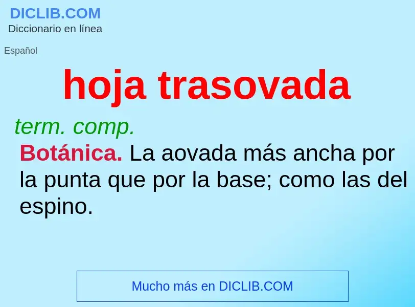 ¿Qué es hoja trasovada? - significado y definición