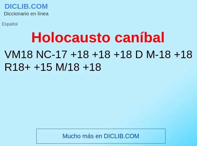 What is Holocausto caníbal - definition