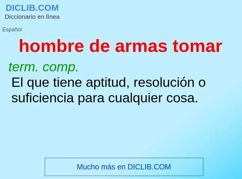 ¿Qué es hombre de armas tomar? - significado y definición