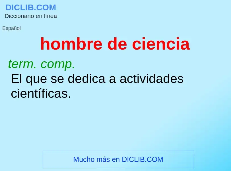 Wat is hombre de ciencia - definition