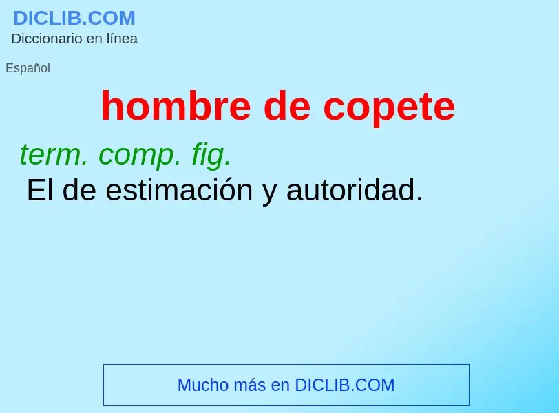 ¿Qué es hombre de copete? - significado y definición