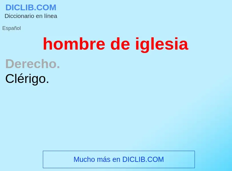 ¿Qué es hombre de iglesia? - significado y definición