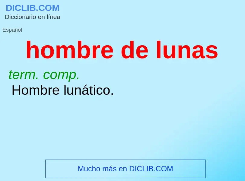 ¿Qué es hombre de lunas? - significado y definición