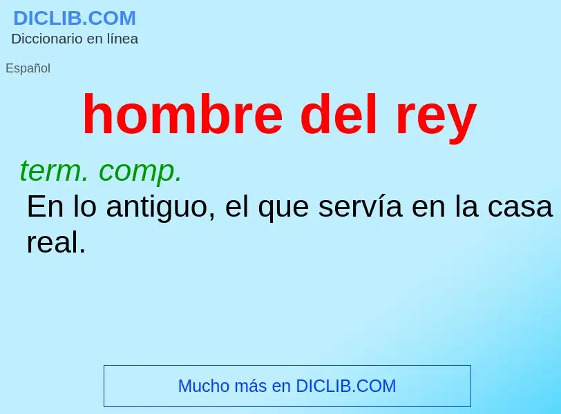 ¿Qué es hombre del rey? - significado y definición