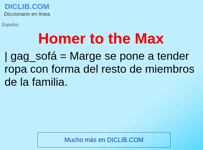 What is Homer to the Max - definition