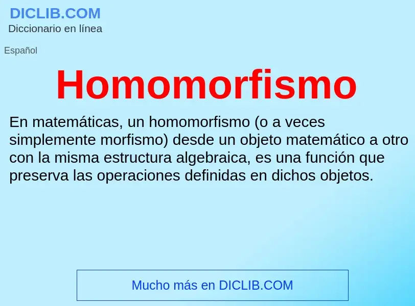 ¿Qué es Homomorfismo? - significado y definición