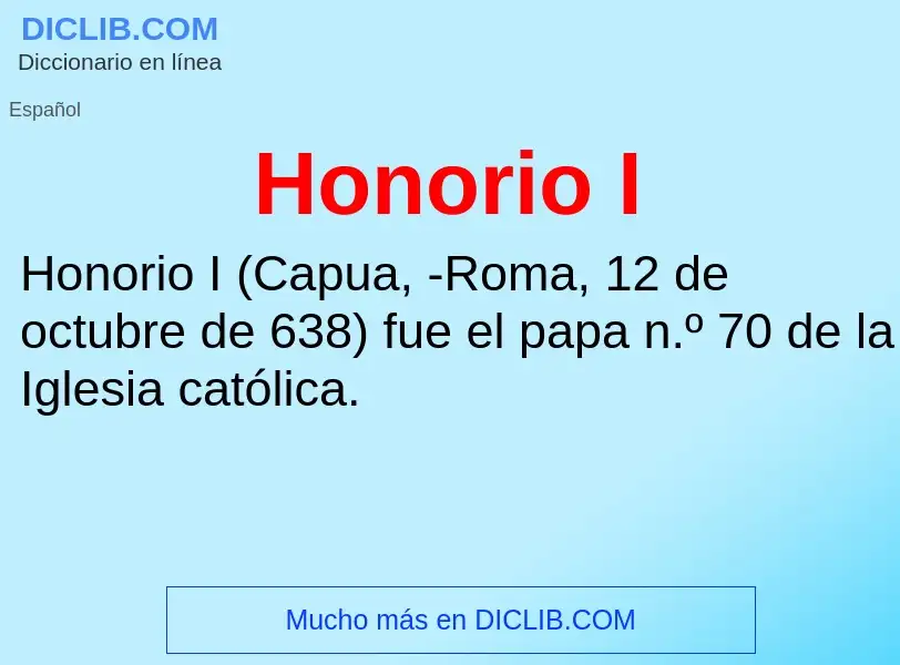 ¿Qué es Honorio I? - significado y definición