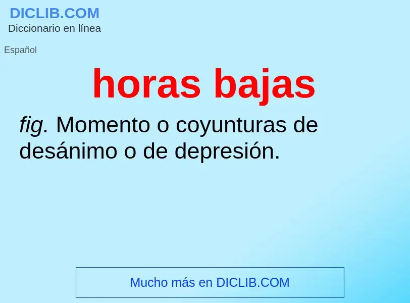 What is horas bajas - definition