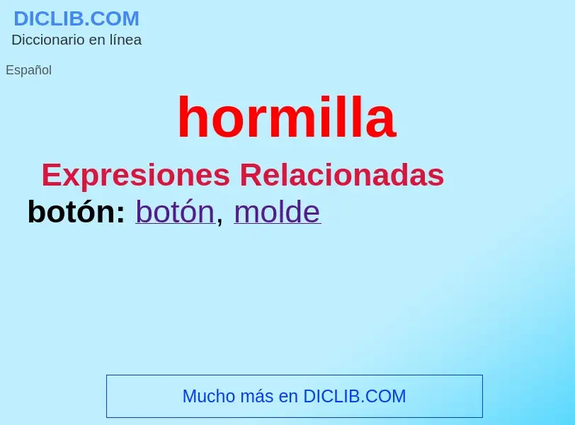 ¿Qué es hormilla? - significado y definición