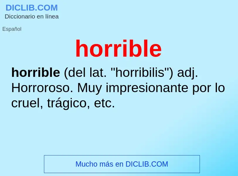 O que é horrible - definição, significado, conceito