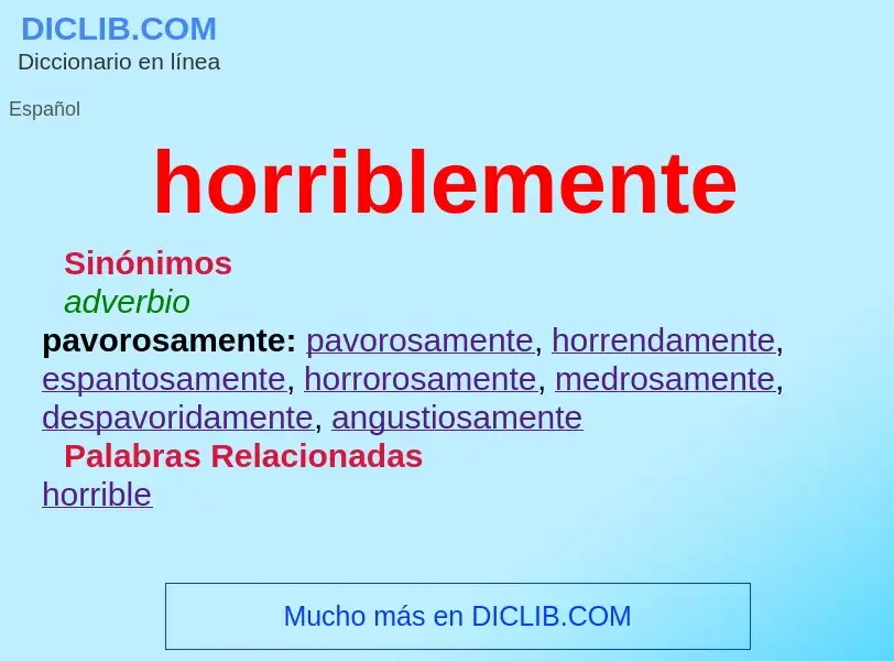 What is horriblemente - definition