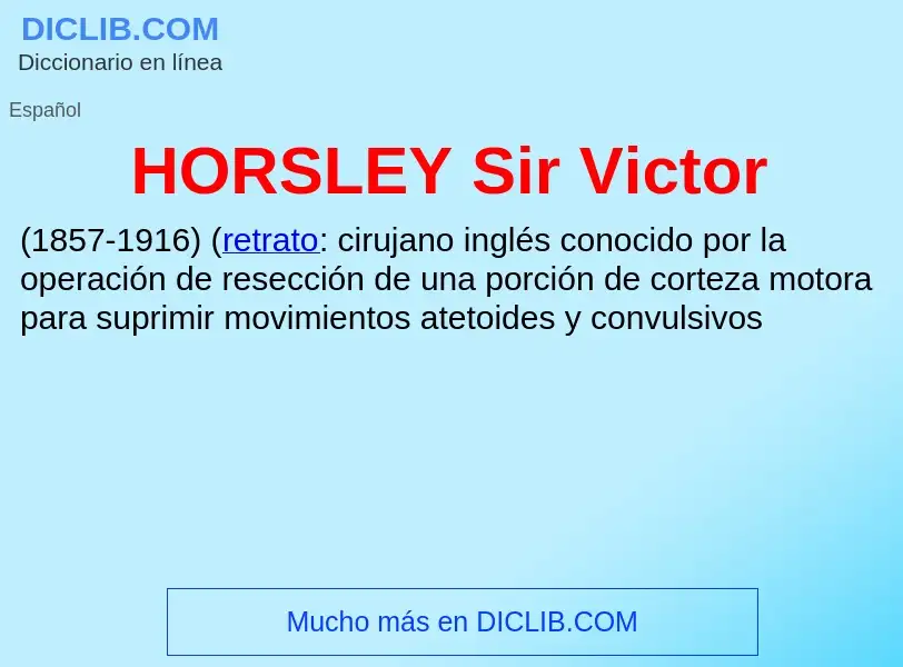 Что такое HORSLEY Sir Victor - определение