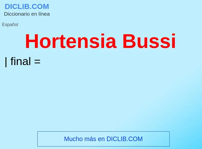 Что такое Hortensia Bussi - определение