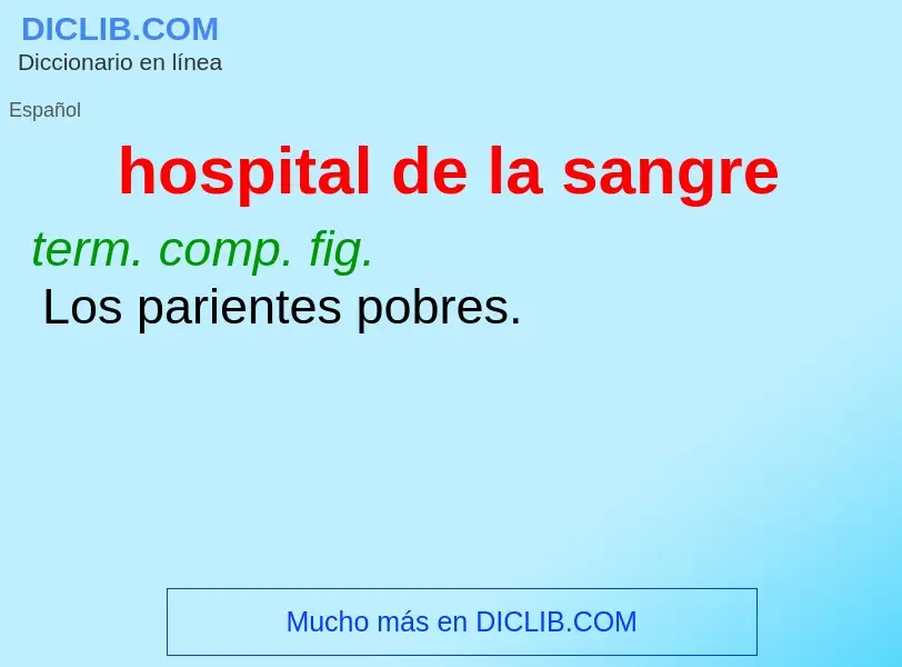 Che cos'è hospital de la sangre - definizione