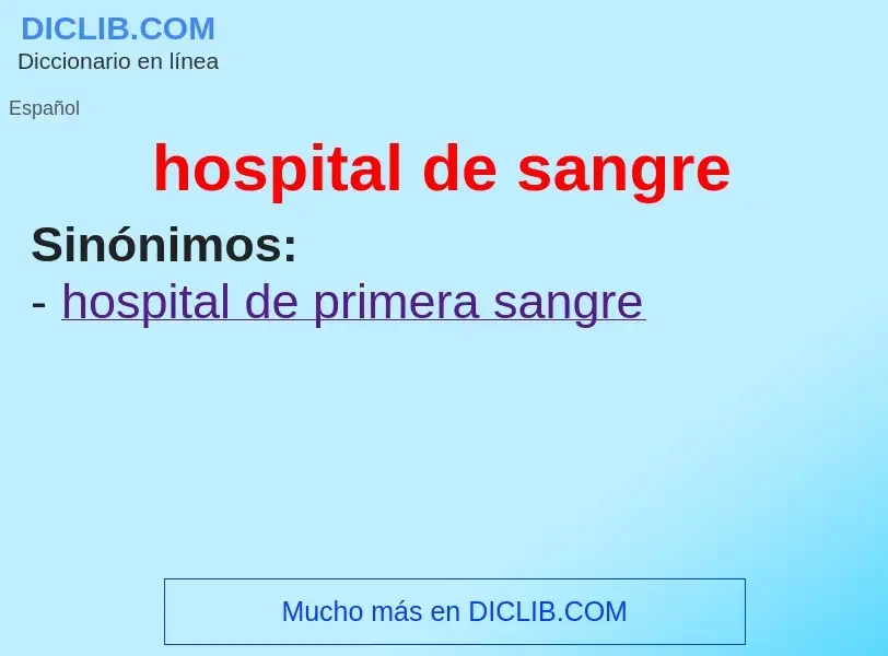 What is hospital de sangre - definition