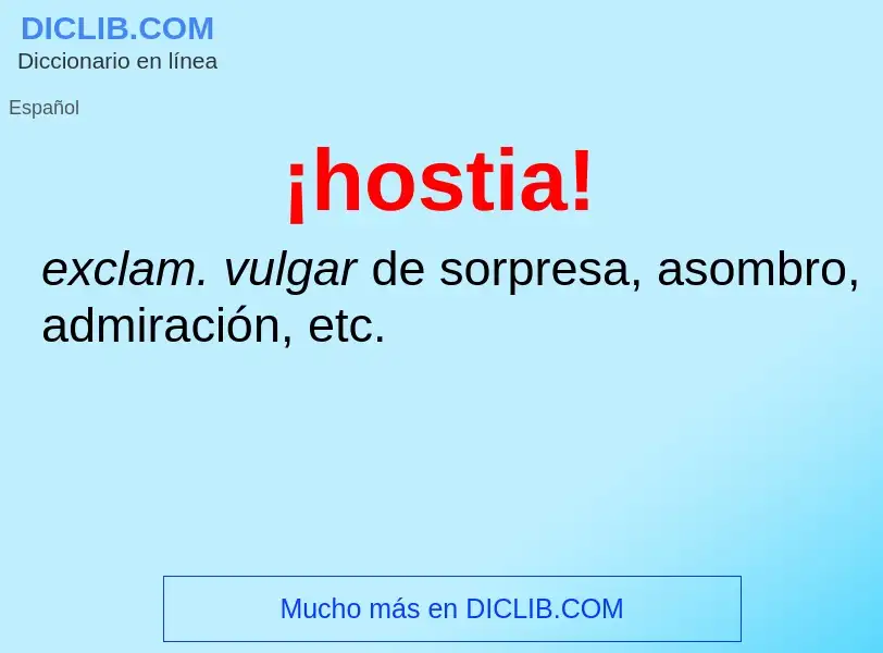 Was ist ¡hostia! - Definition