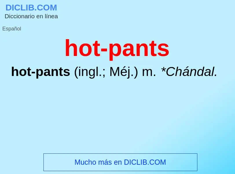 Qu'est-ce que hot-pants - définition