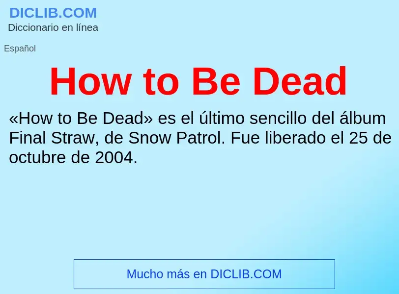 Что такое How to Be Dead - определение