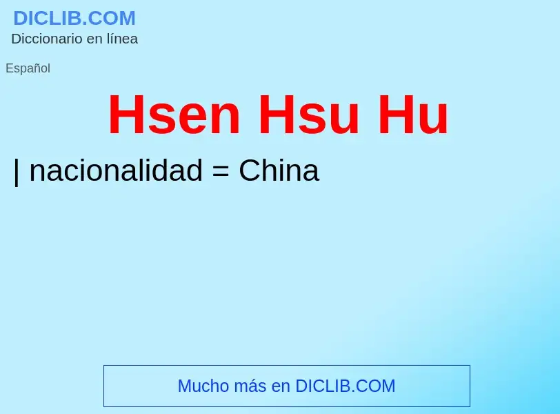 ¿Qué es Hsen Hsu Hu? - significado y definición