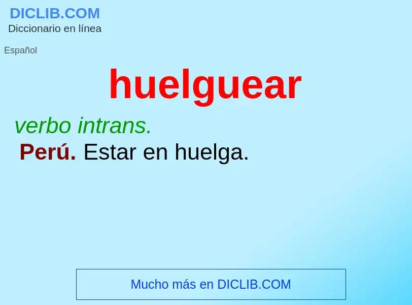 What is huelguear - definition