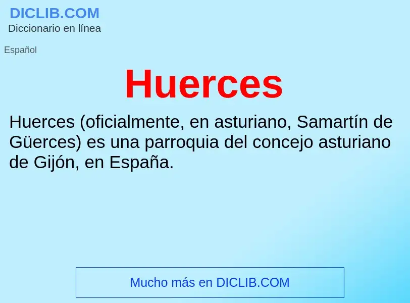 ¿Qué es Huerces? - significado y definición