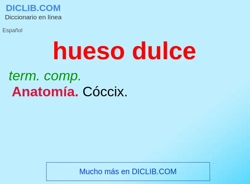 Che cos'è hueso dulce - definizione