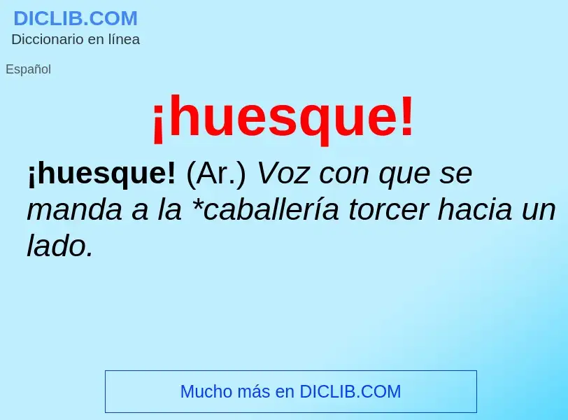 ¿Qué es ¡huesque!? - significado y definición