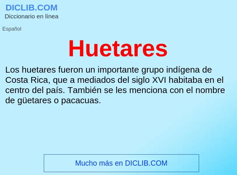 ¿Qué es Huetares? - significado y definición