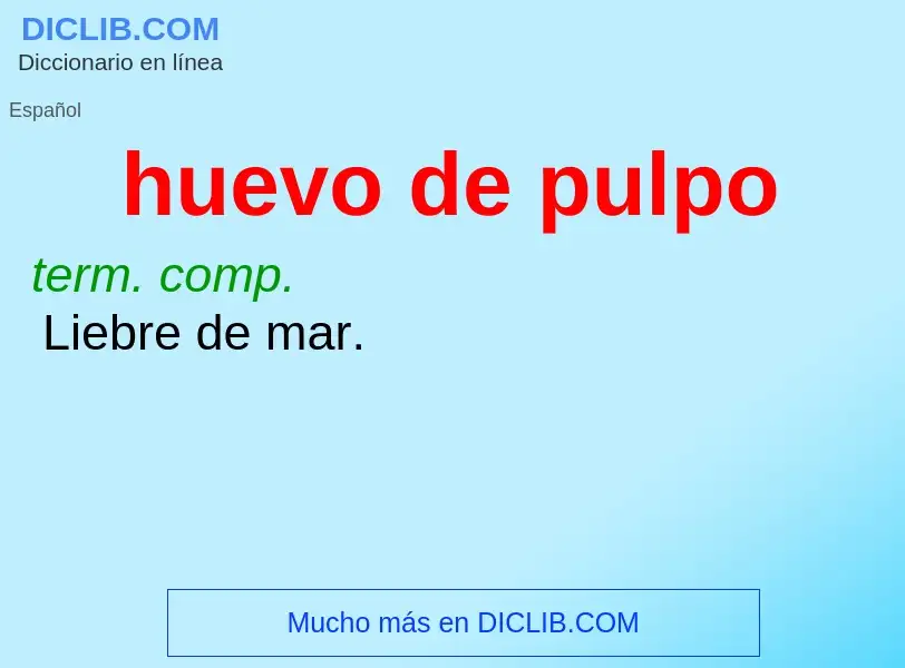 What is huevo de pulpo - meaning and definition